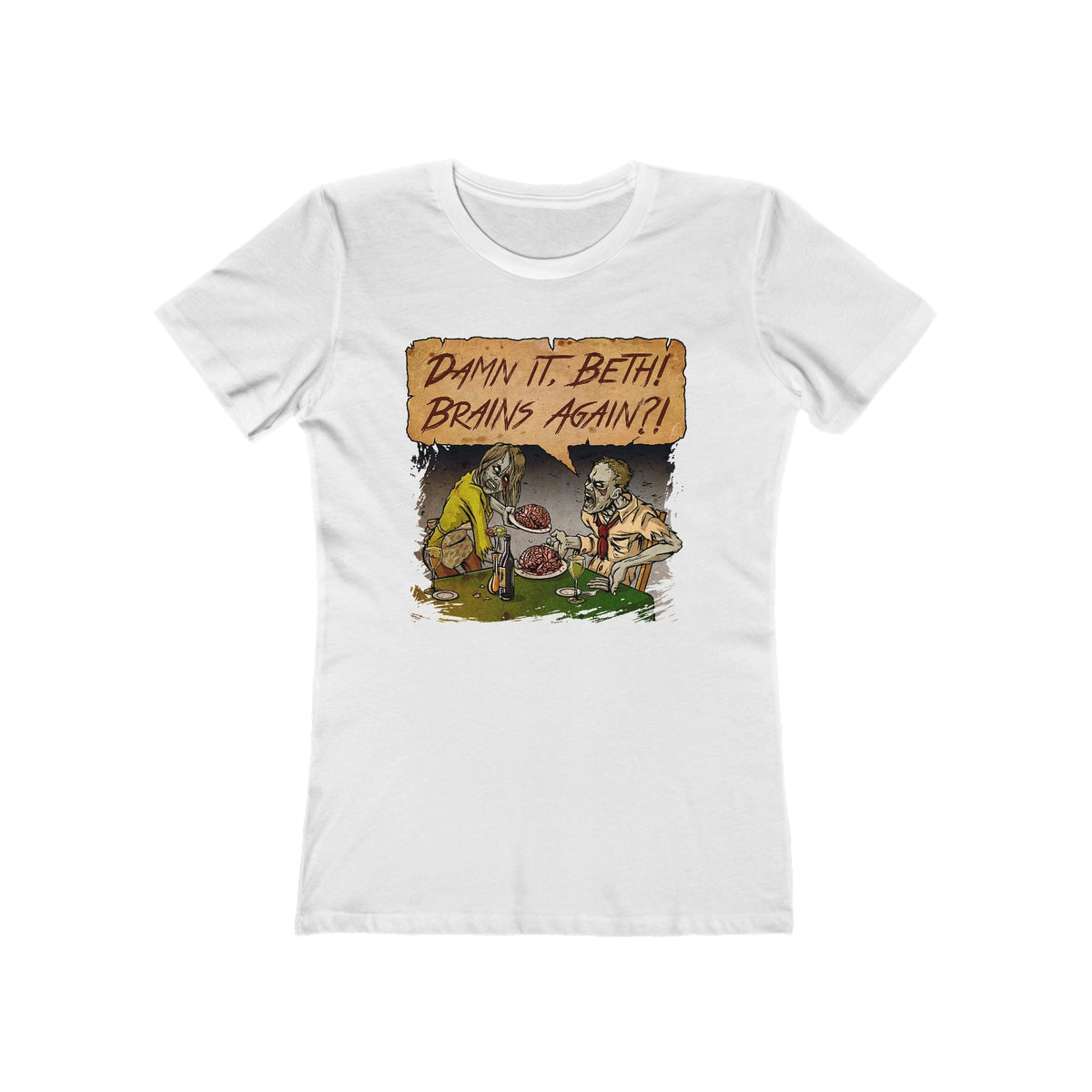 Damn It Beth! Brains Again?! - Women’s T-Shirt