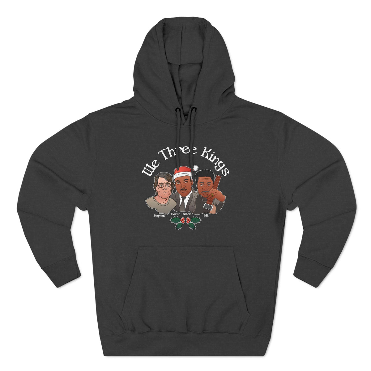 We Three Kings (Stephen, Martin Luther, BB) - Hoodie