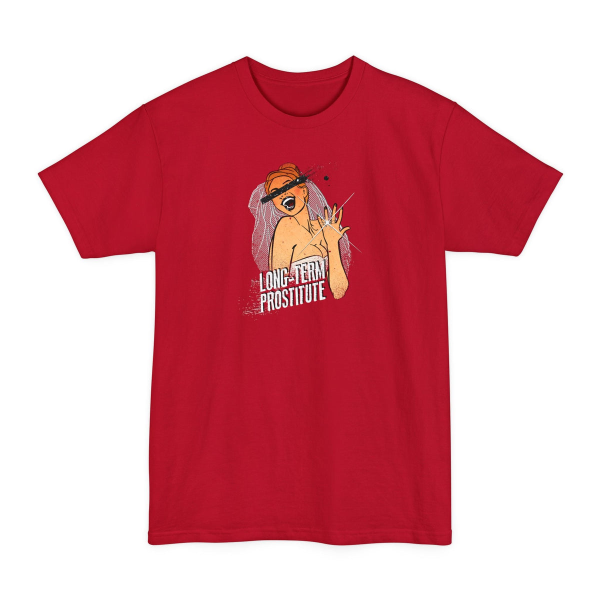 Long-Term Prostitute - Men's Tall T-Shirt