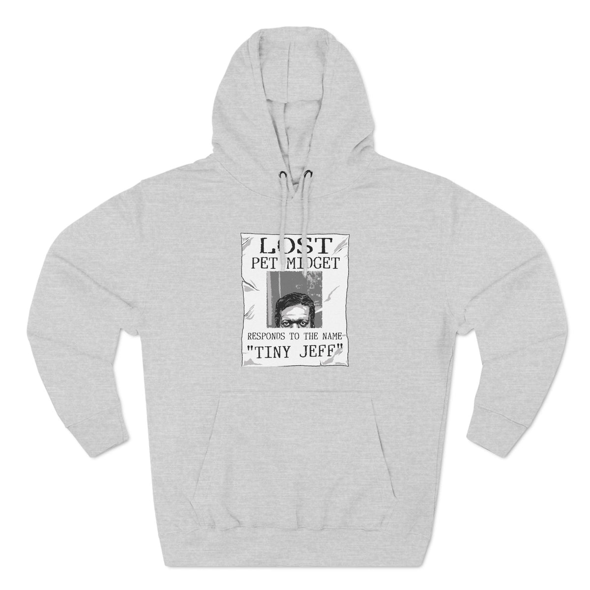 Lost Pet Midget Responds To The Name Tiny Jeff - Hoodie