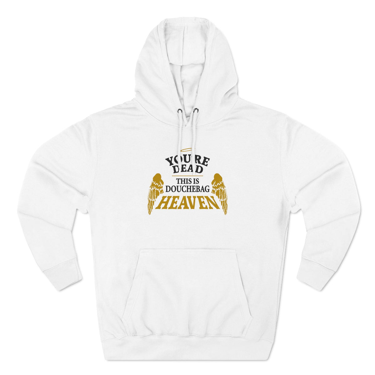 You're Dead - This Is Douchebag Heaven - Hoodie