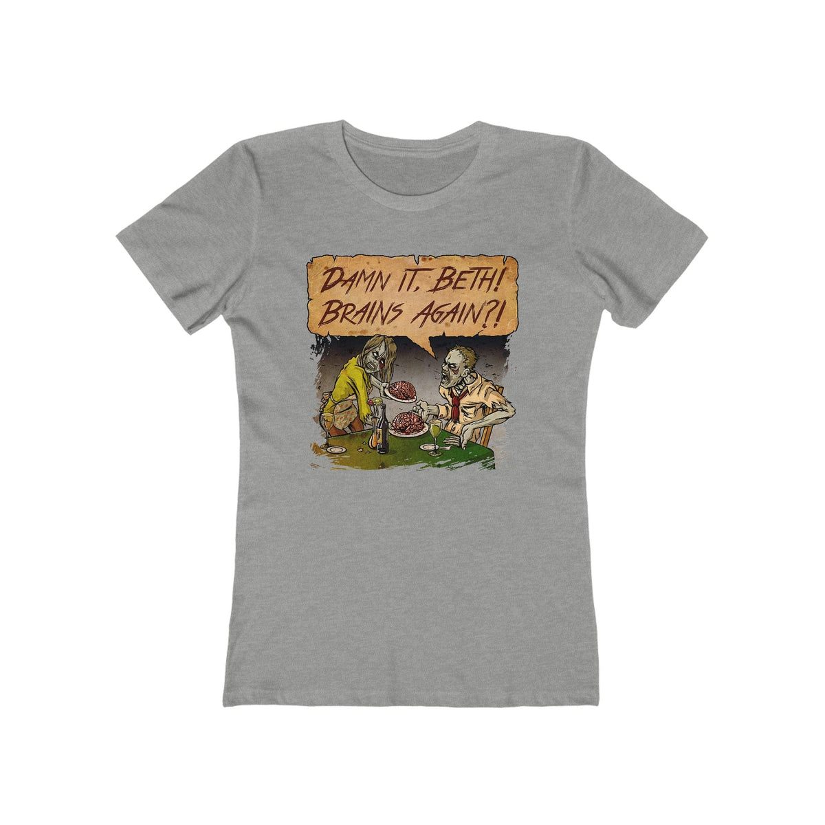 Damn It Beth! Brains Again?! - Women’s T-Shirt