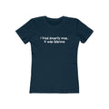 I Tried Sincerity Once... It Was Hilarious  - Women’s T-Shirt