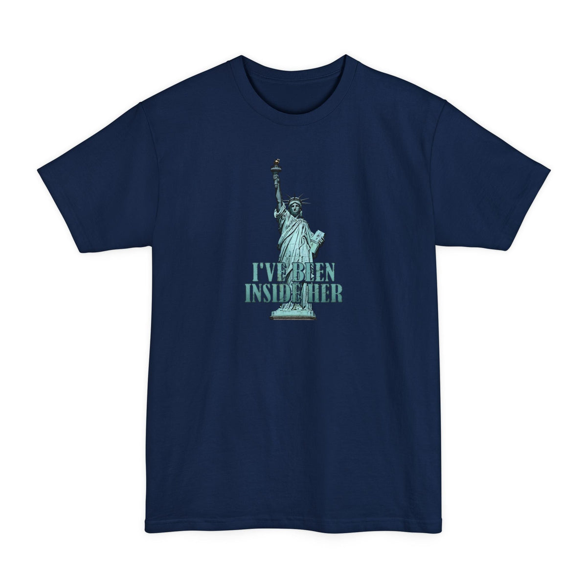 I've Been Inside Her - Men's Tall T-Shirt