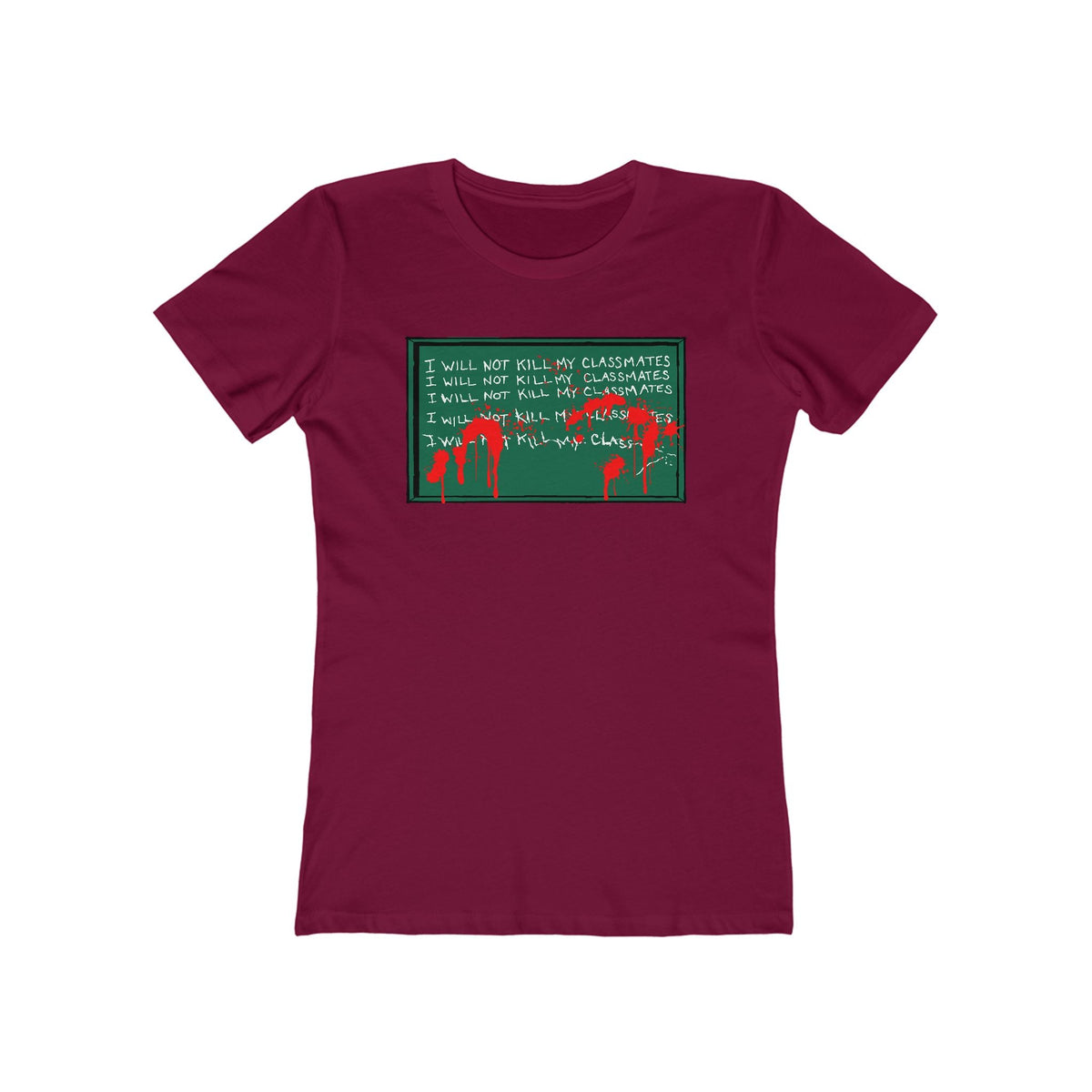 I Will Not Kill My Classmates - Women’s T-Shirt