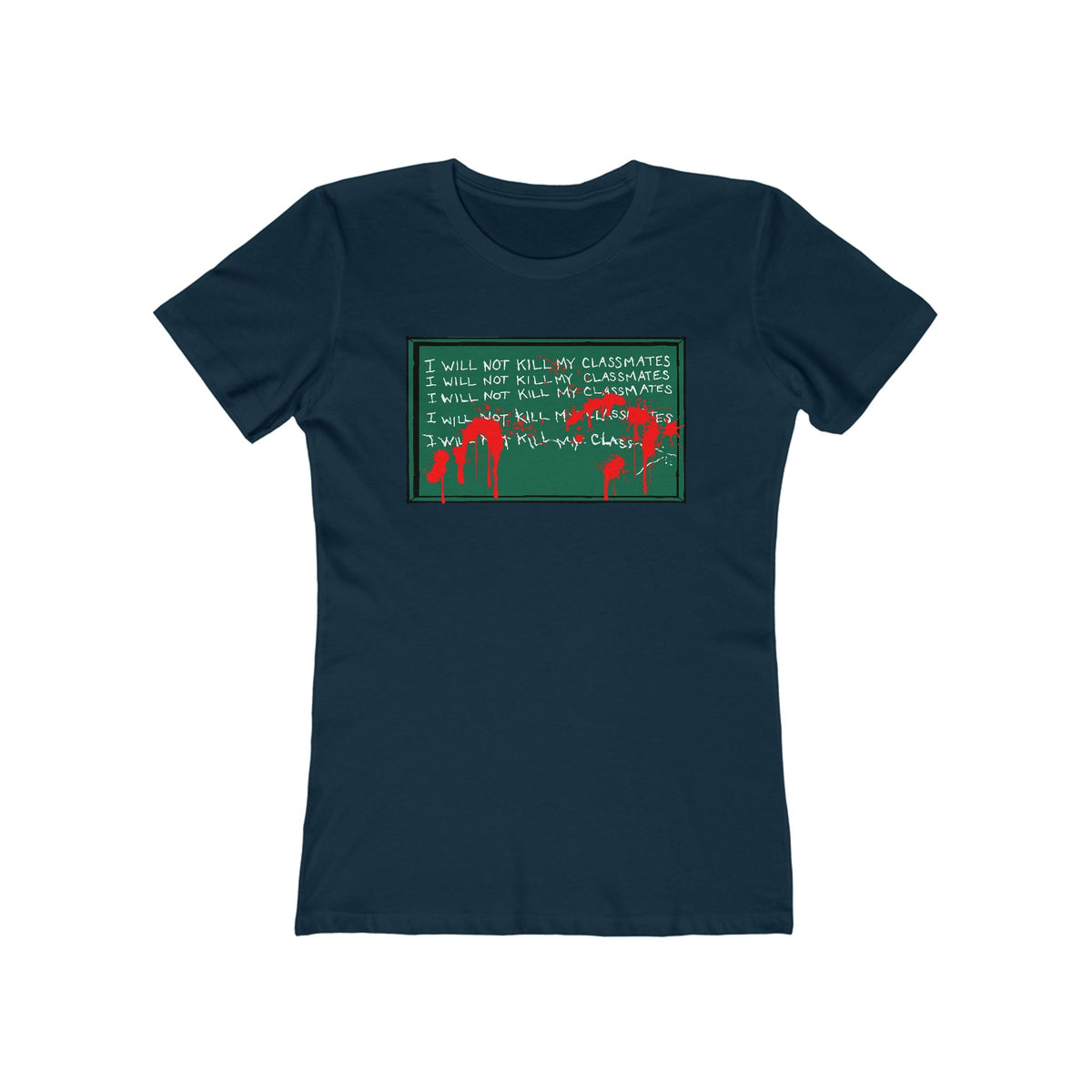 I Will Not Kill My Classmates - Women’s T-Shirt