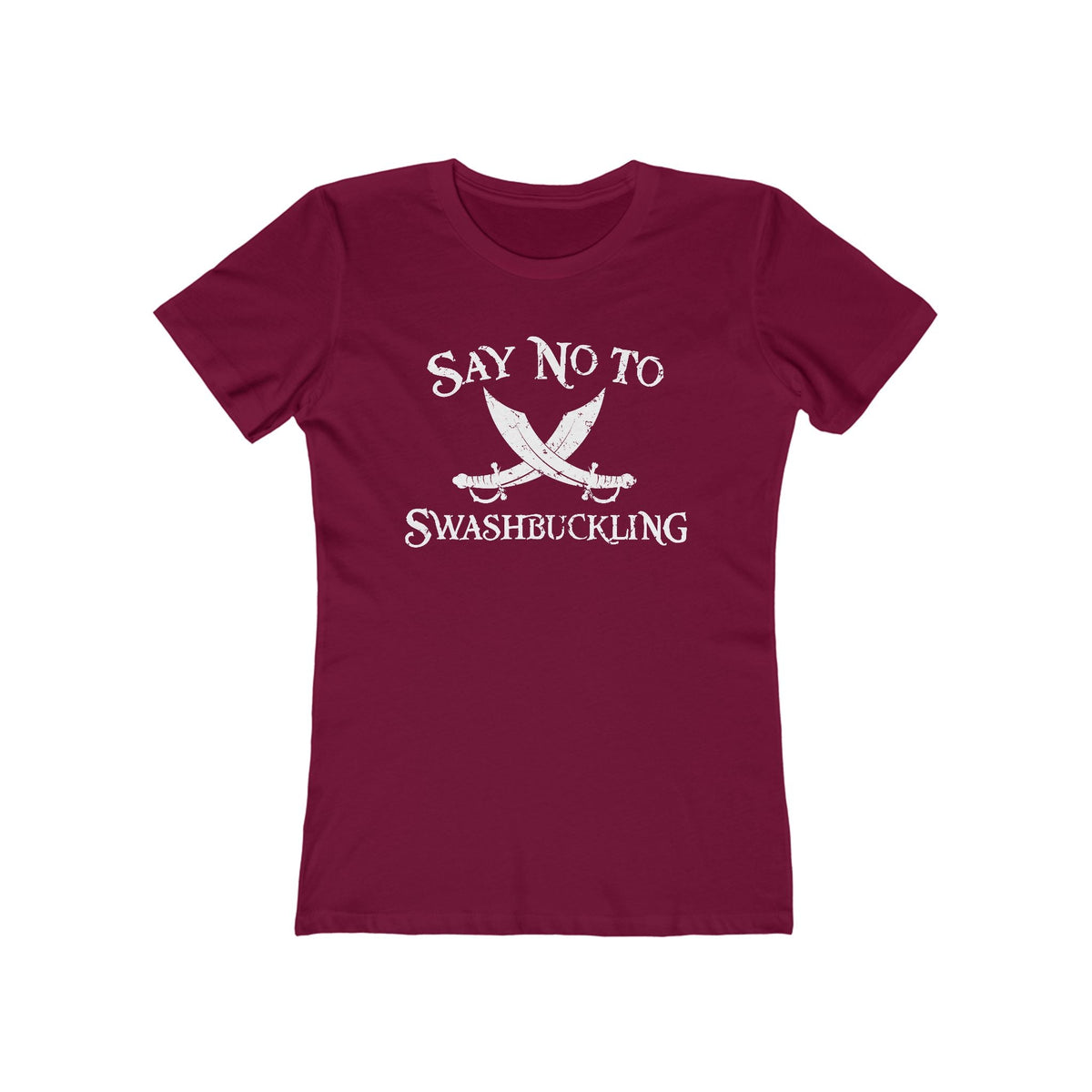 Say No To Swashbuckling  - Women’s T-Shirt