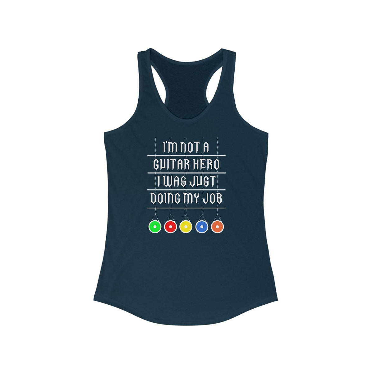I'm Not A Guitar Hero I Was Just Doing My Job  - Women’s Racerback Tank