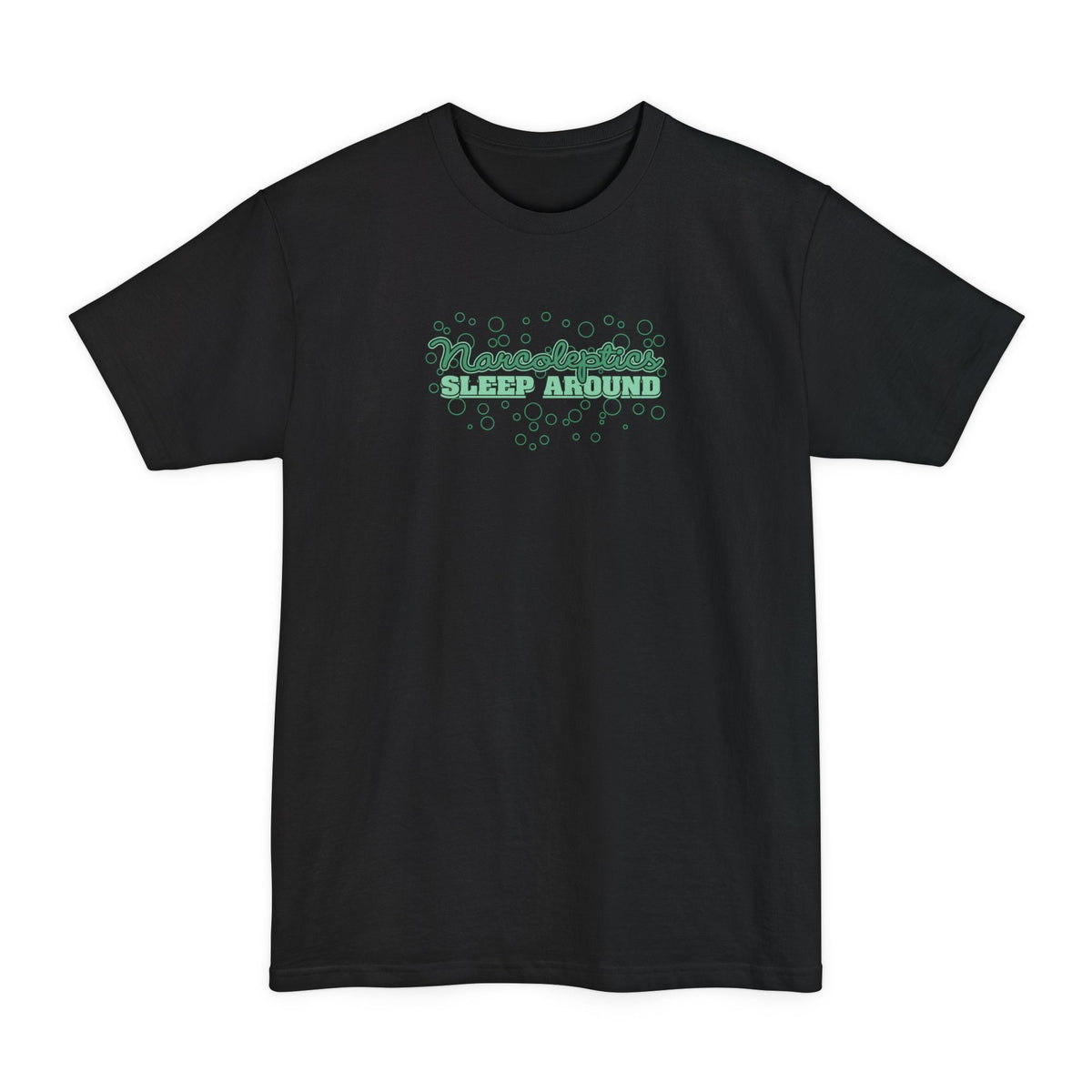 Narcoleptics Sleep Around - Men's Tall T-Shirt
