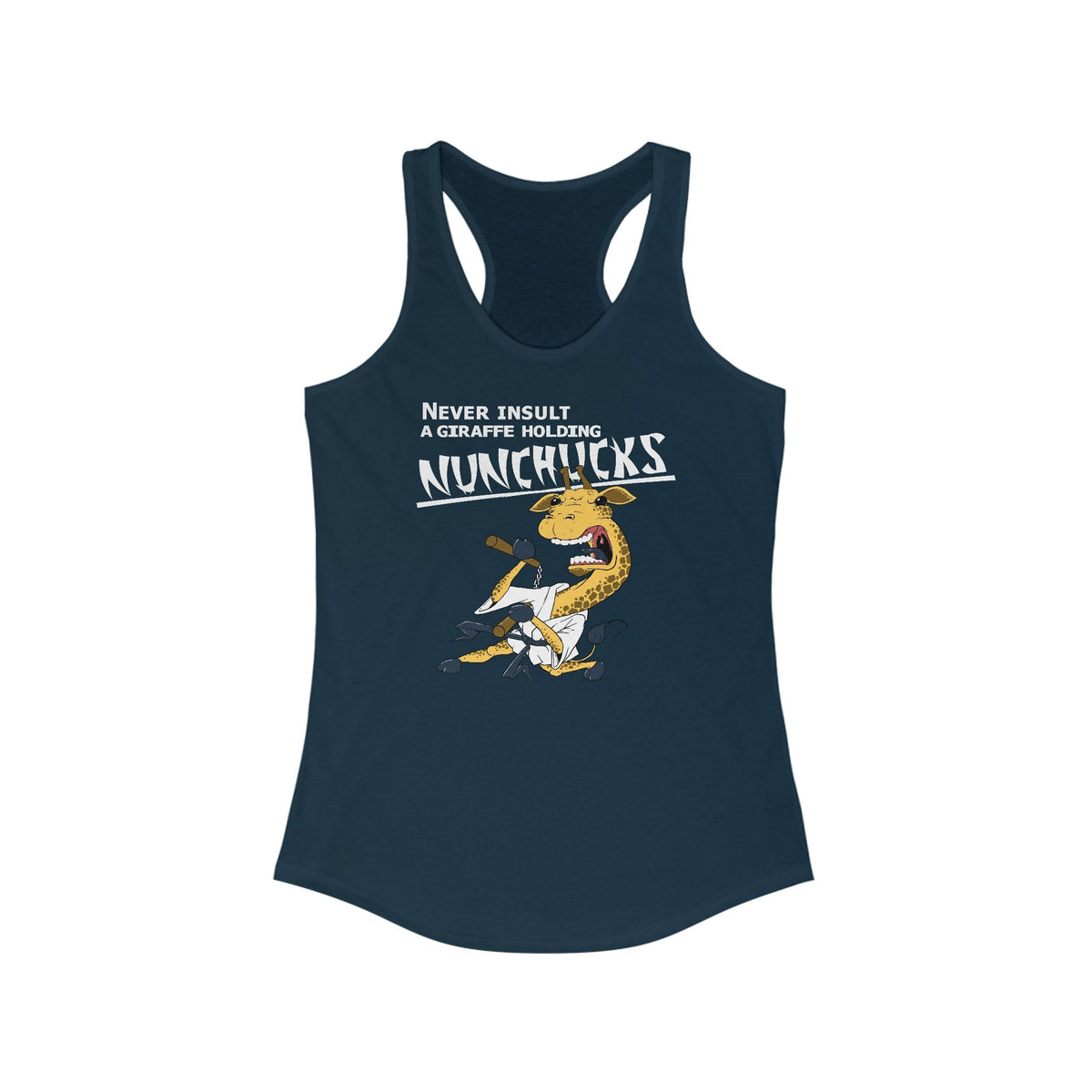 Never Insult A Giraffe Holding Nunchucks -  Women’s Racerback Tank