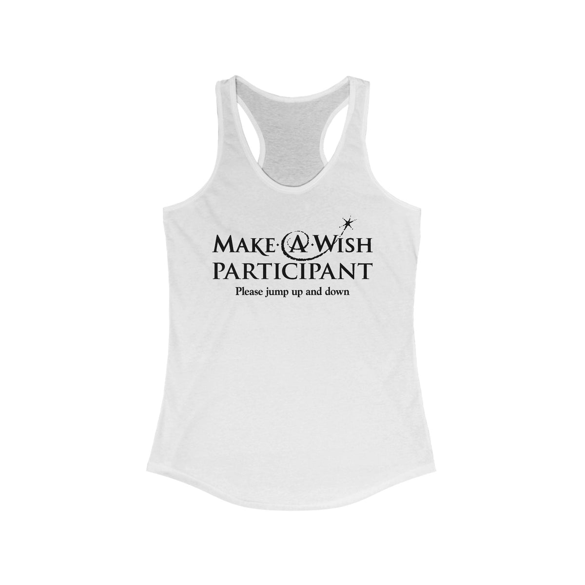 Make A Wish Participant Please Jump Up And Down  - Women’s Racerback Tank