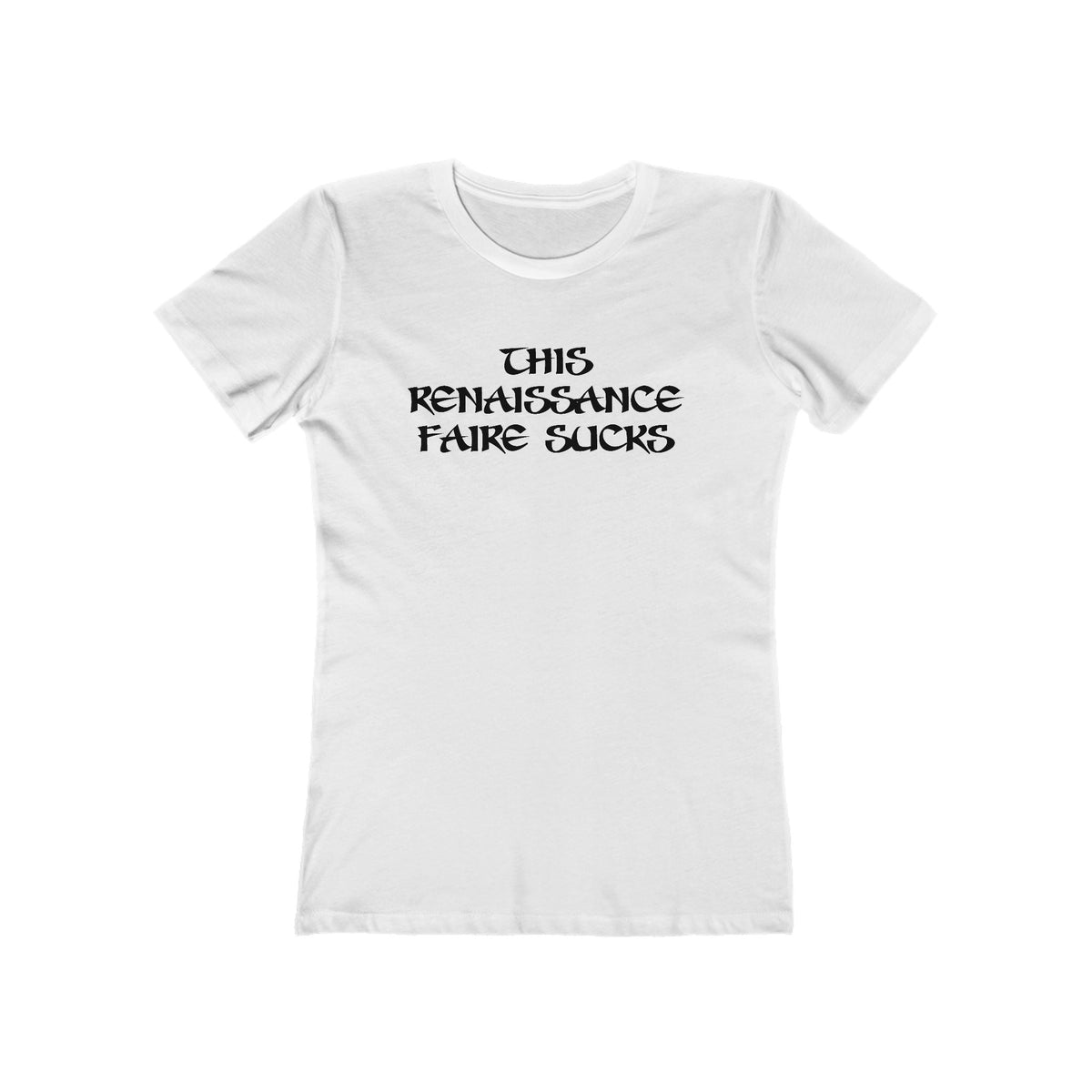 This Renaissance Faire Sucks  - Women’s T-Shirt