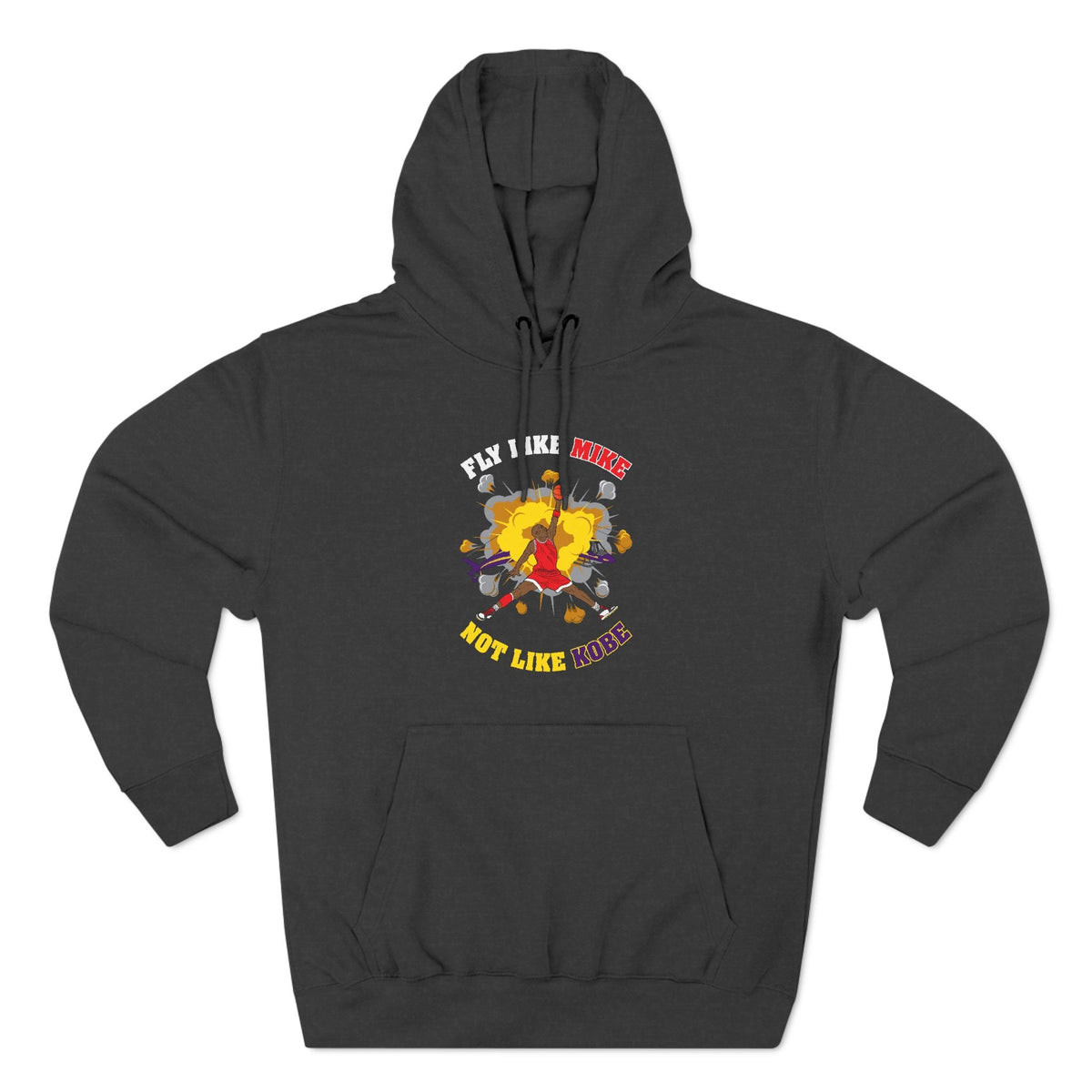 Fly Like Mike Not Like Kobe - Hoodie