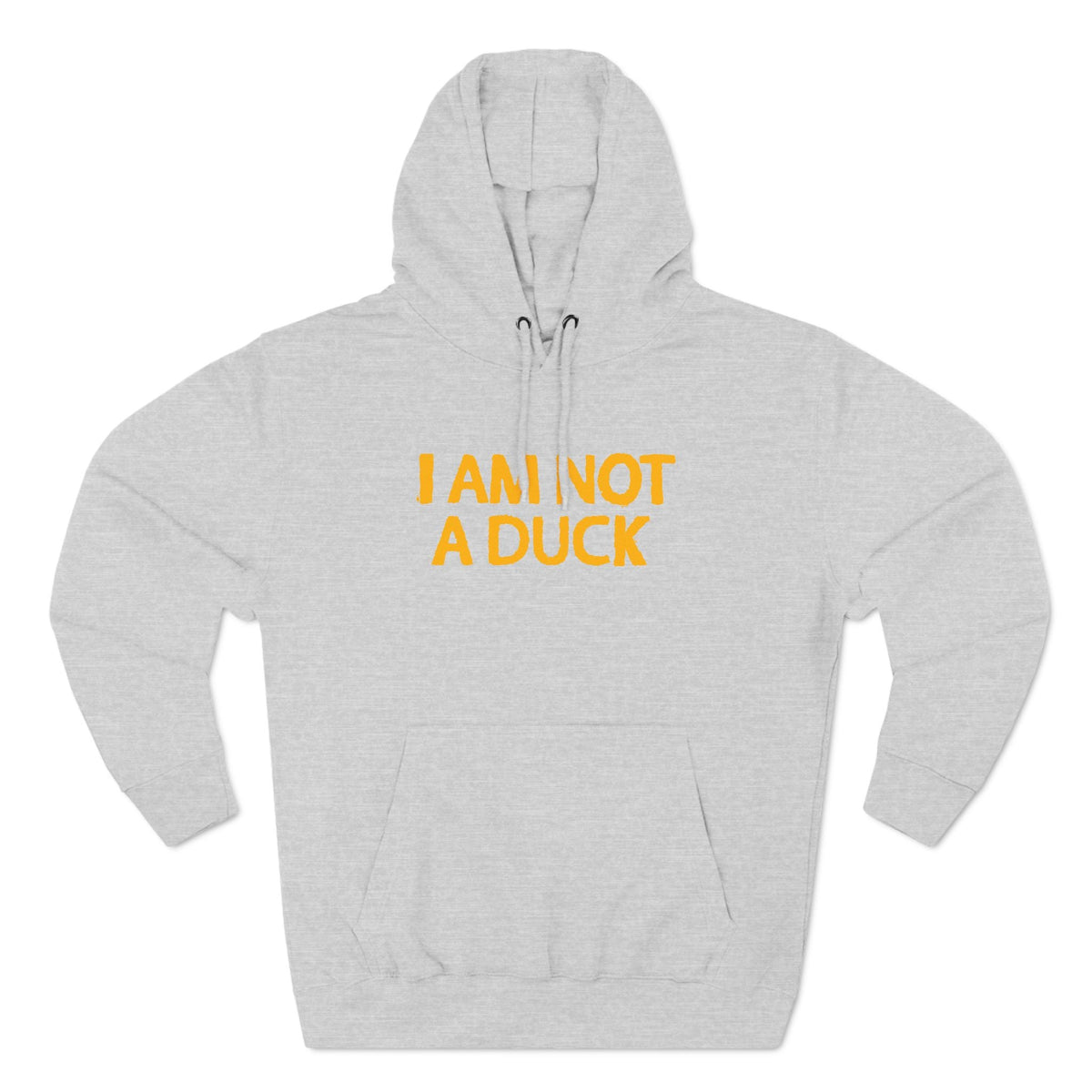 I Am Not A Duck - Hoodie