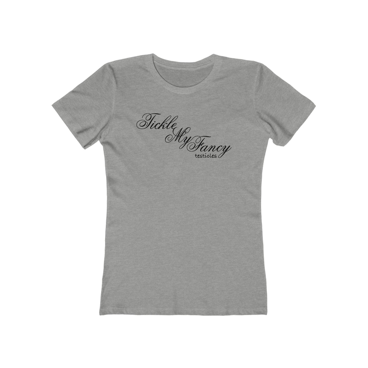Tickle My Fancy (Testicles)  - Women’s T-Shirt