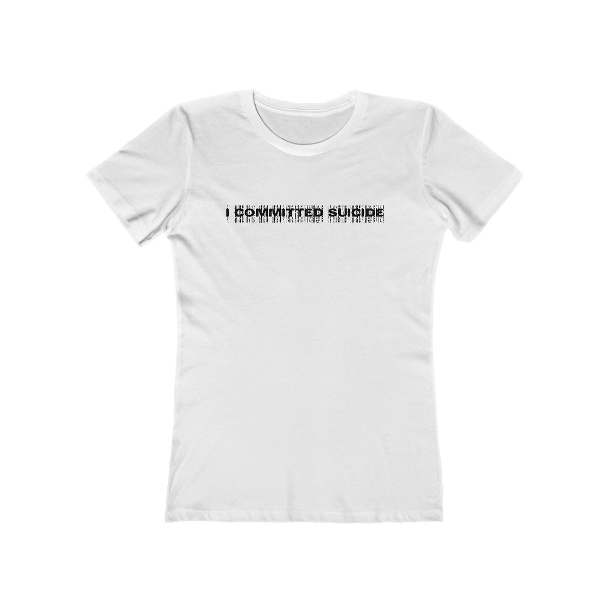 I Committed Suicide - Women’s T-Shirt