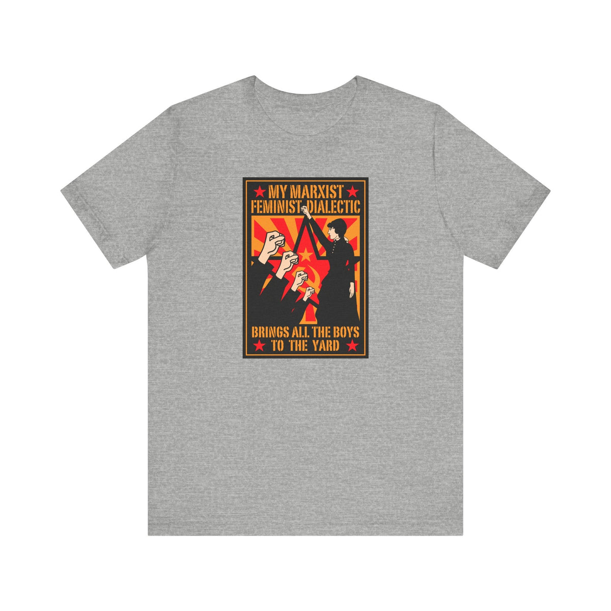 My Marxist Feminist Dialectic Brings All The Boys To The Yard - Men's T-Shirt
