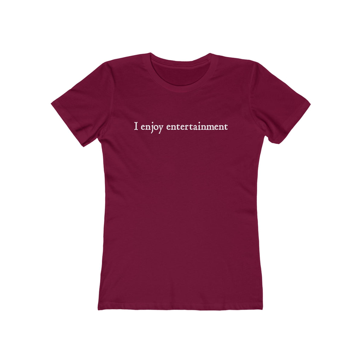 I Enjoy Entertainment - Women’s T-Shirt