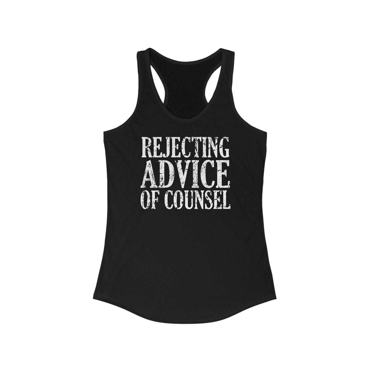 Rejecting Advice Of Counsel  - Women’s Racerback Tank