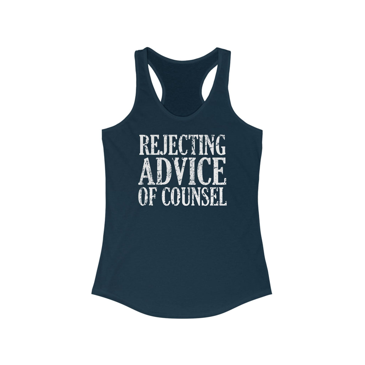 Rejecting Advice Of Counsel  - Women’s Racerback Tank