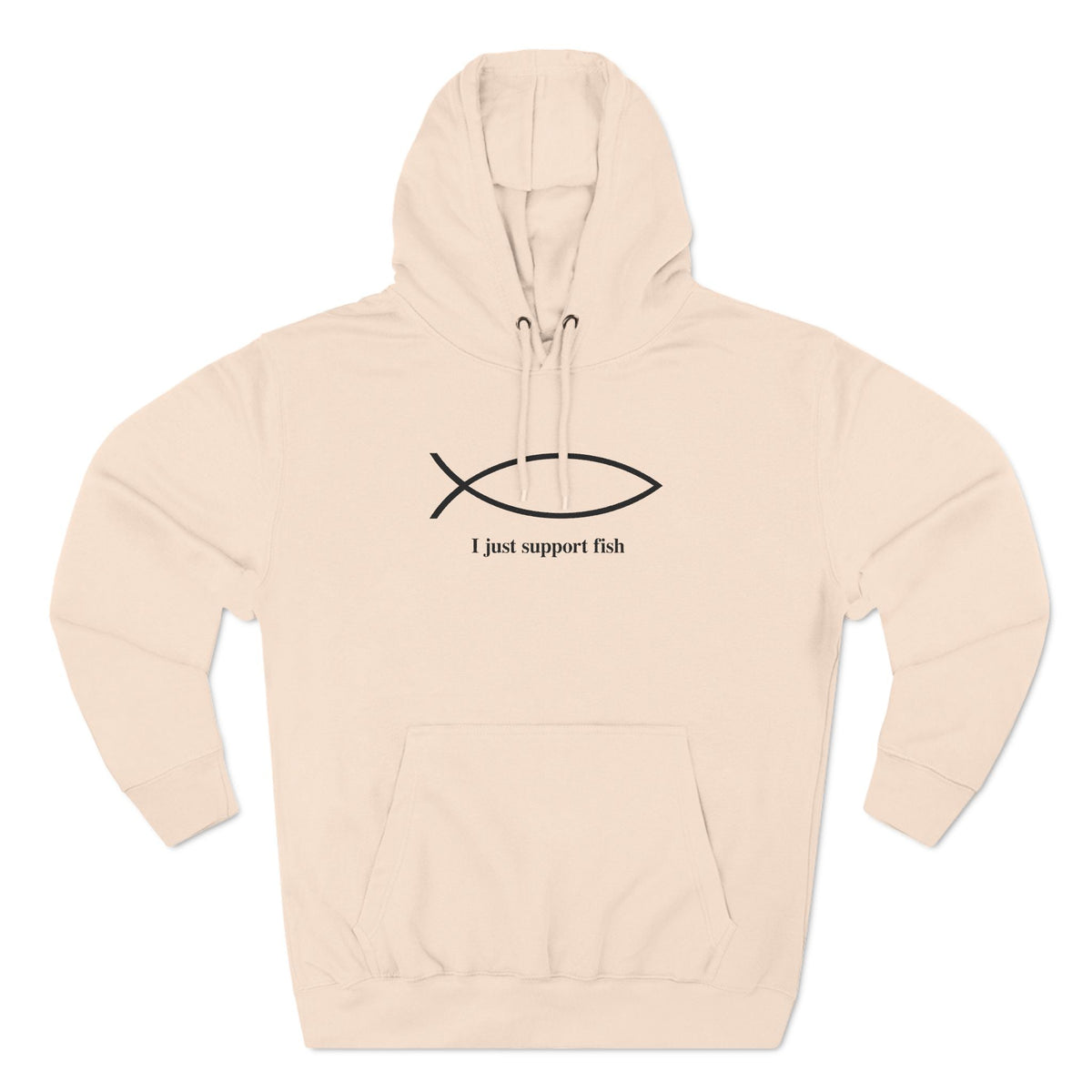 I Just Support Fish - Hoodie