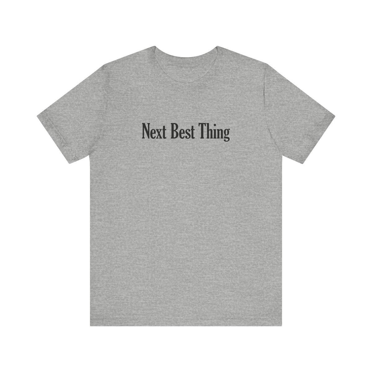 Next Best Thing - Men's T-Shirt