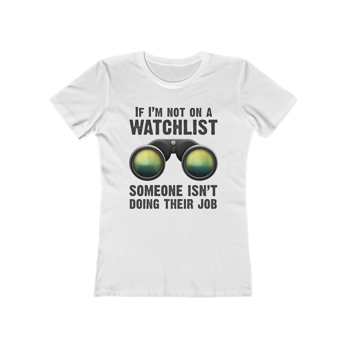 If I'm Not On A Watchlist - Women’s T-Shirt