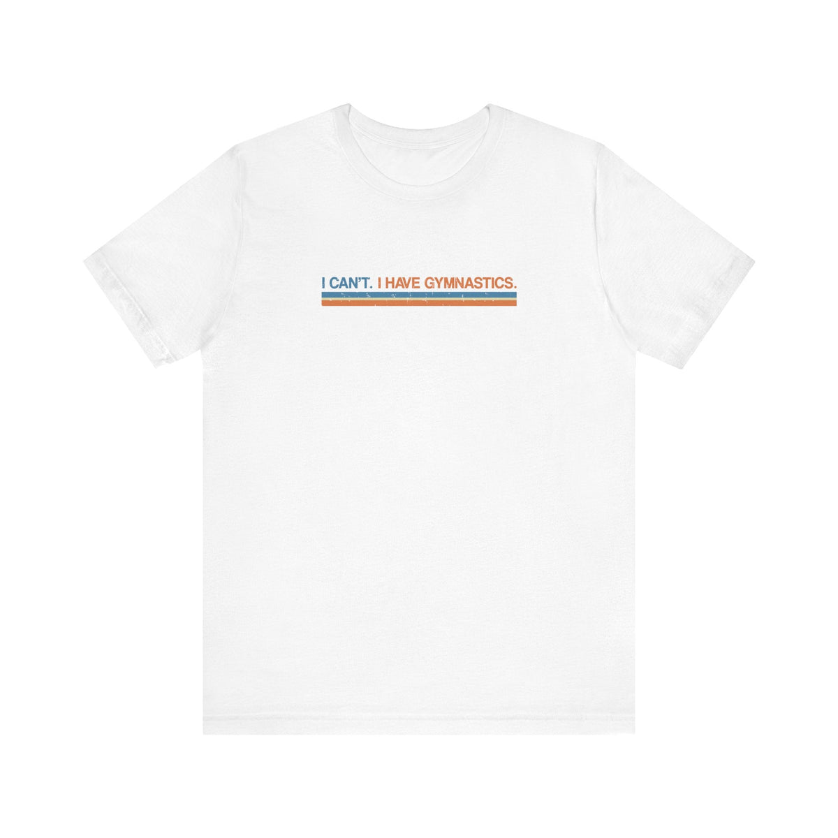 I Can't. I have Gymnastics. - Men's T-Shirt
