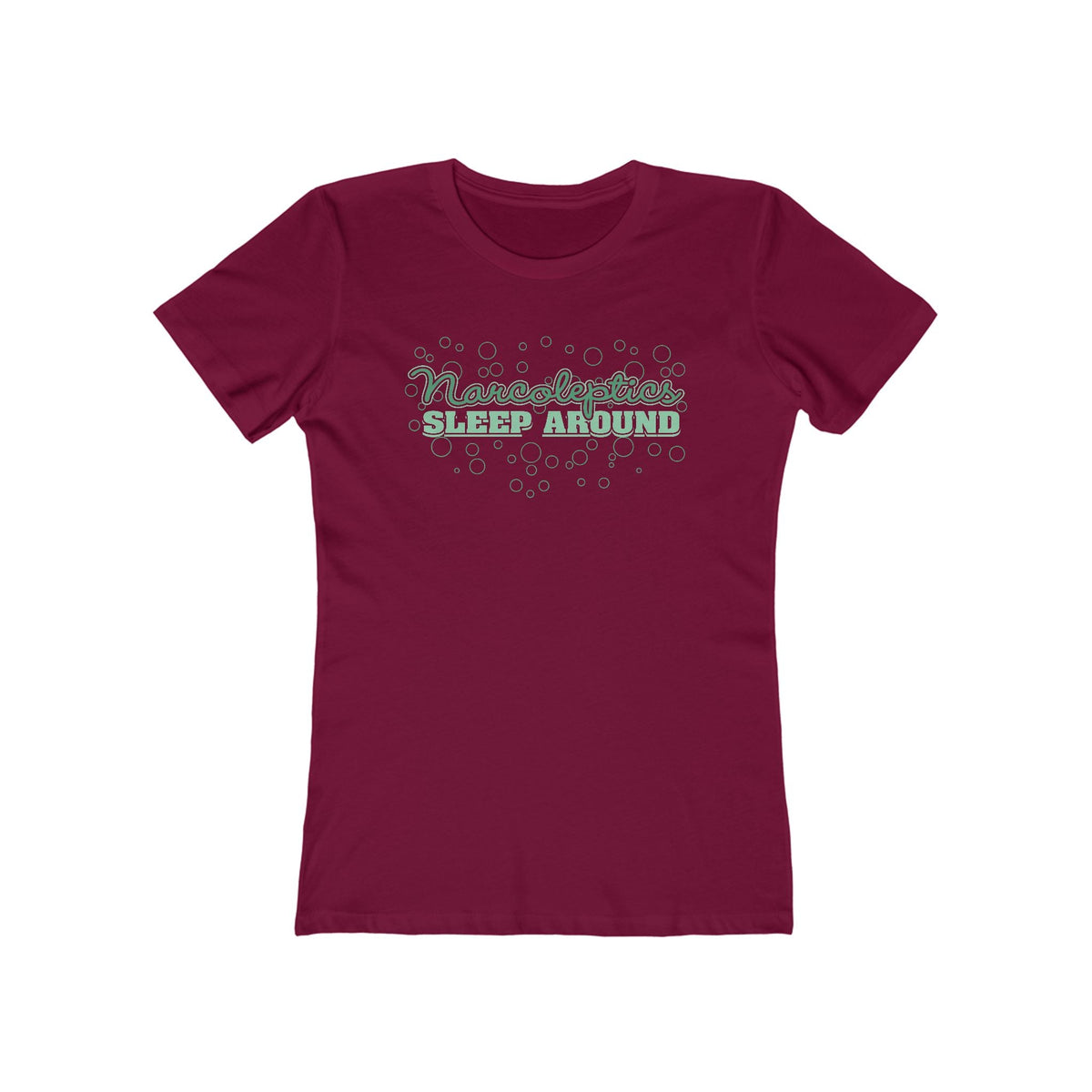 Narcoleptics Sleep Around  - Women’s T-Shirt