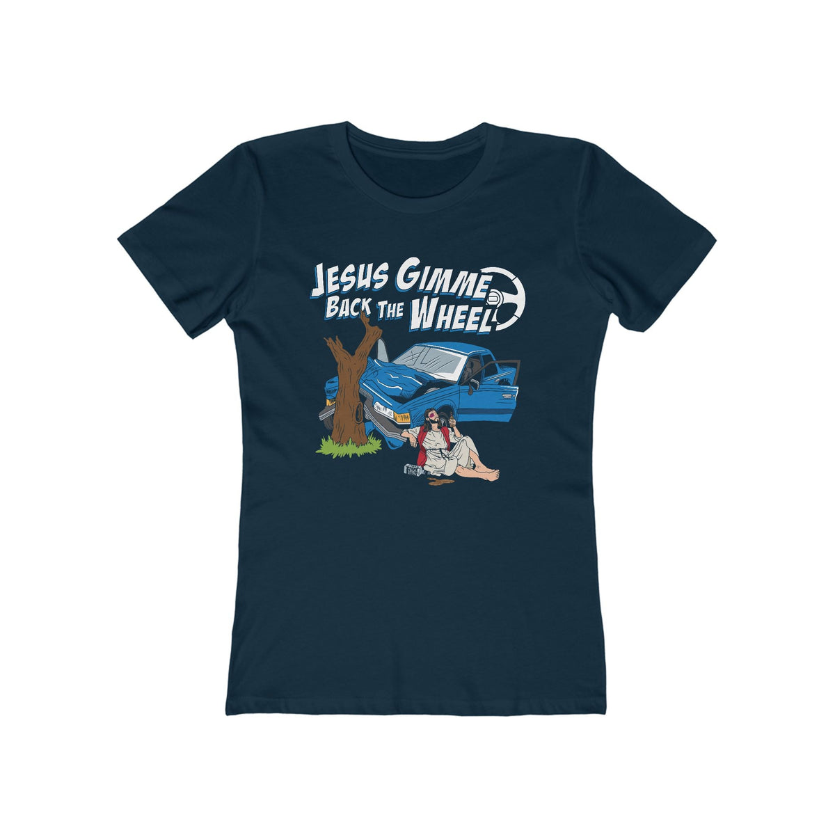 Jesus Gimme Back The Wheel - Women’s T-Shirt