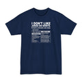 I Don't Like Jokes On Shirts. - Men's Tall T-Shirt