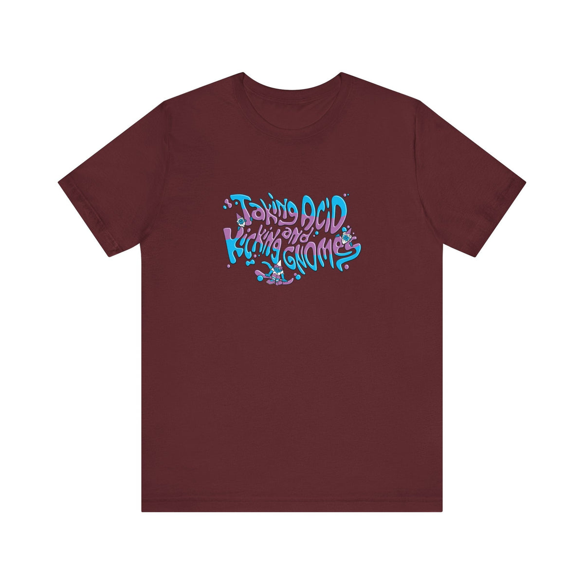 Taking Acid And Kicking Gnomes - Men's T-Shirt