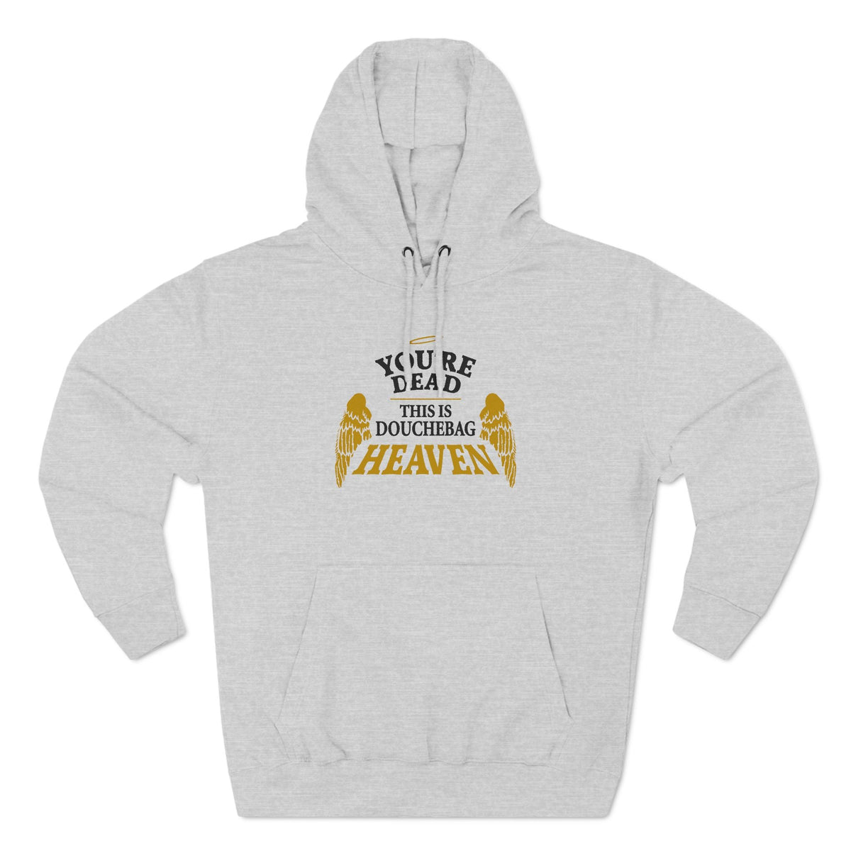 You're Dead - This Is Douchebag Heaven - Hoodie