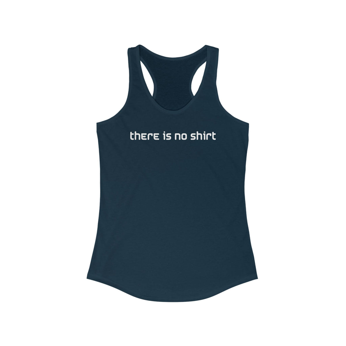 There Is No Shirt  - Women’s Racerback Tank