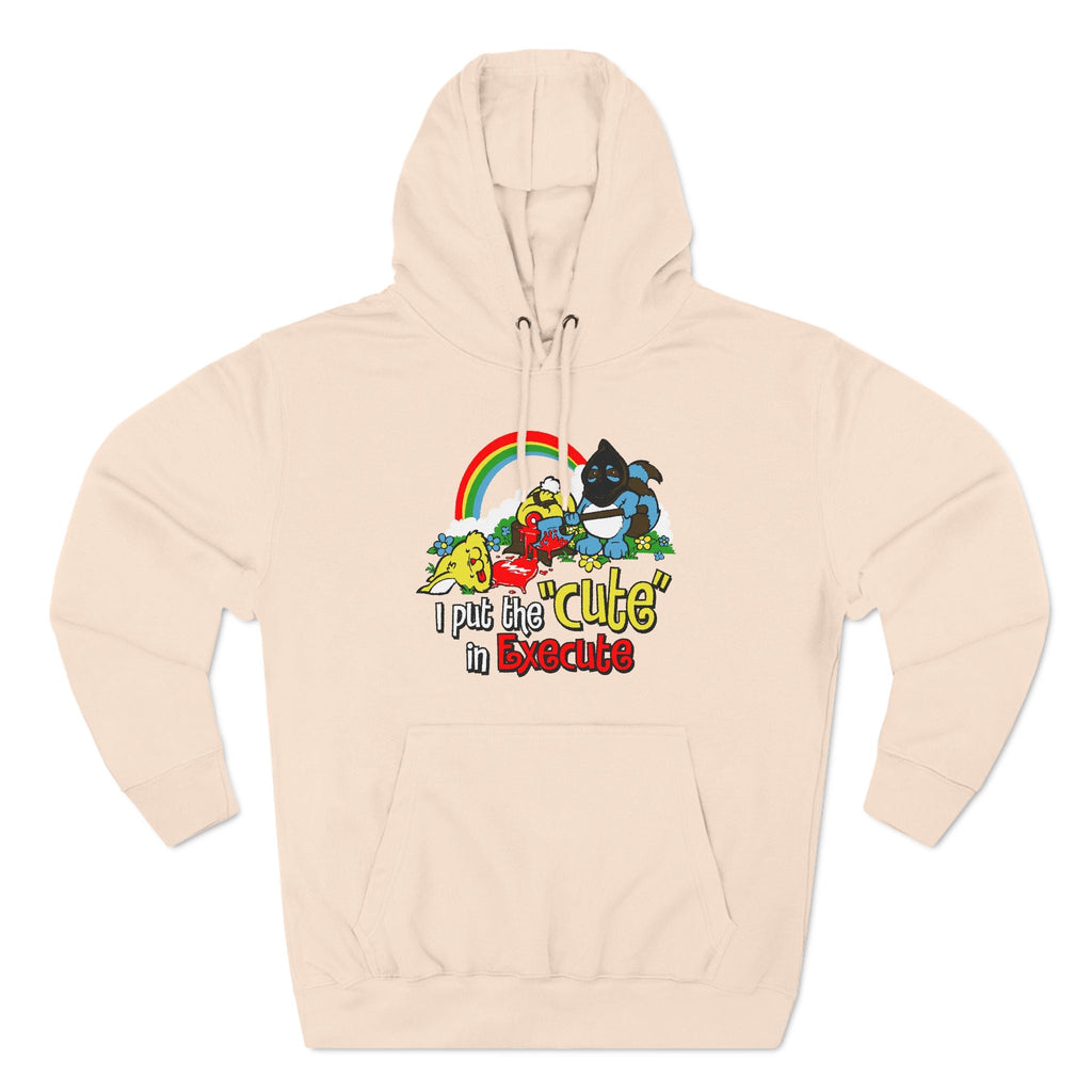 I Put The Cute In Execute - Hoodie