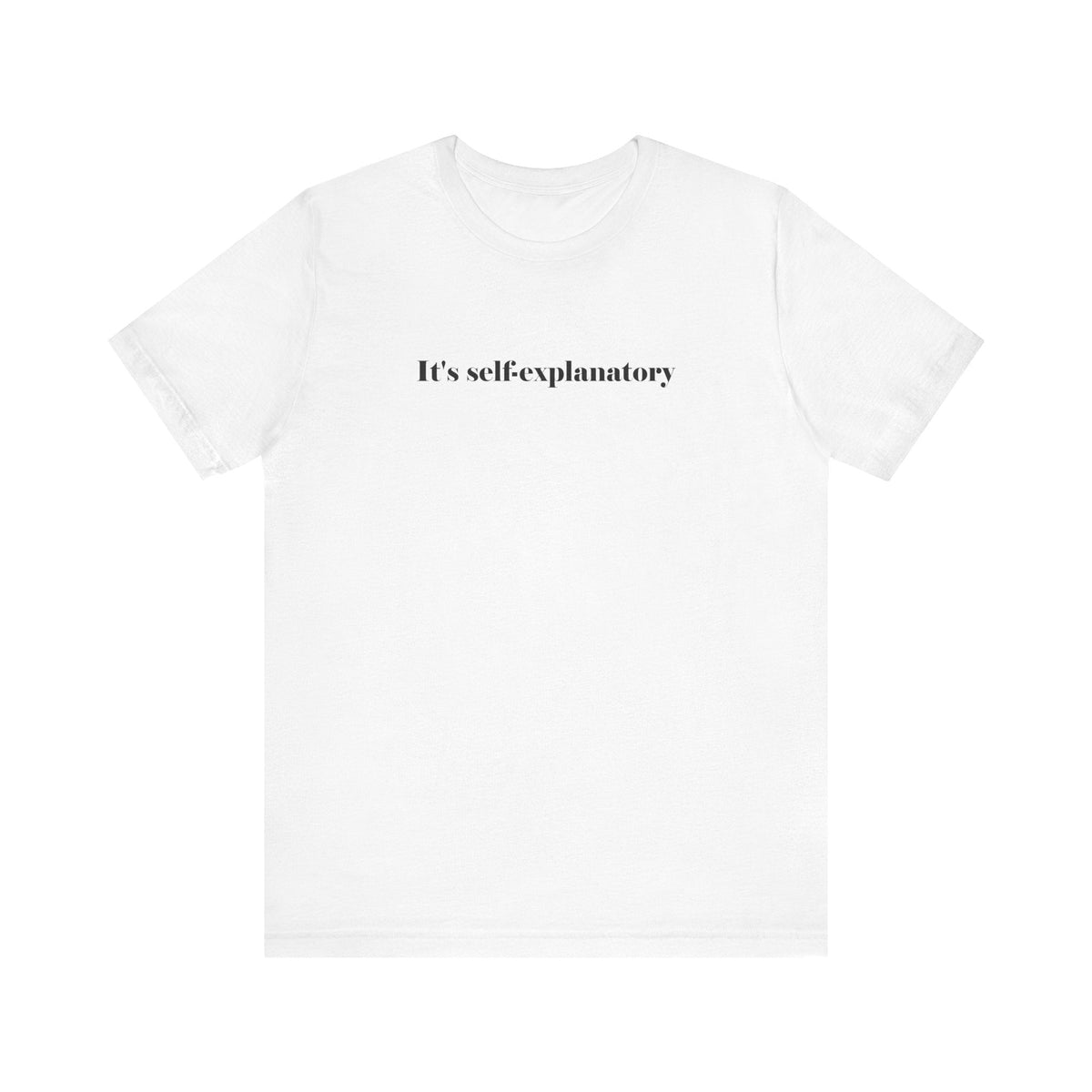 It's Self-Explanatory - Men's T-Shirt