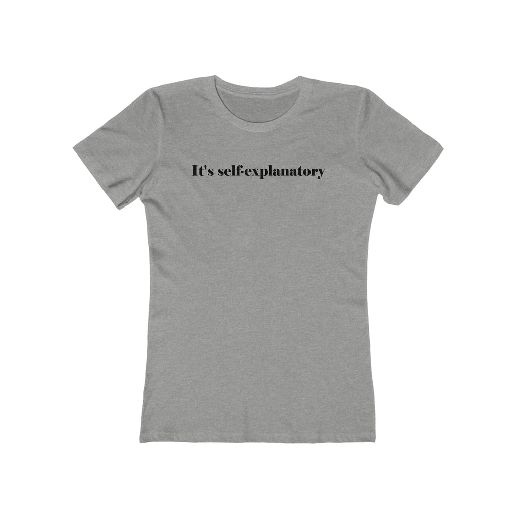 It's Self-Explanatory - Women’s T-Shirt