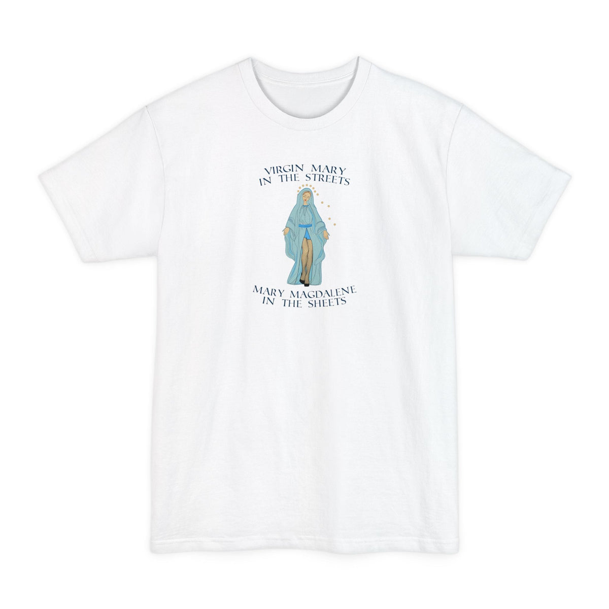 Virgin Mary In The Streets Mary Magdalene In The Sheets - Men's Tall T-Shirt