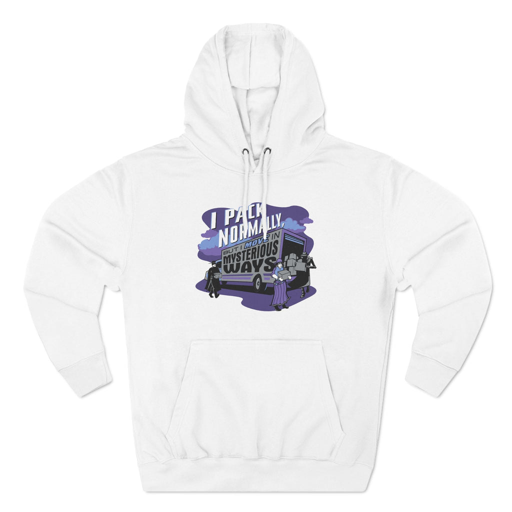 I Pack Normally But I Move In Mysterious Ways - Hoodie