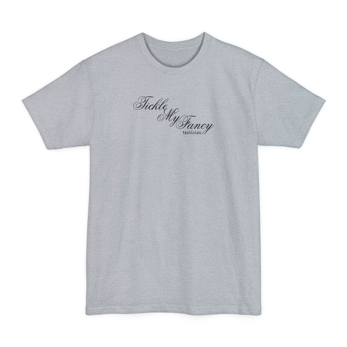 Tickle My Fancy (Testicles) - Men's Tall T-Shirt