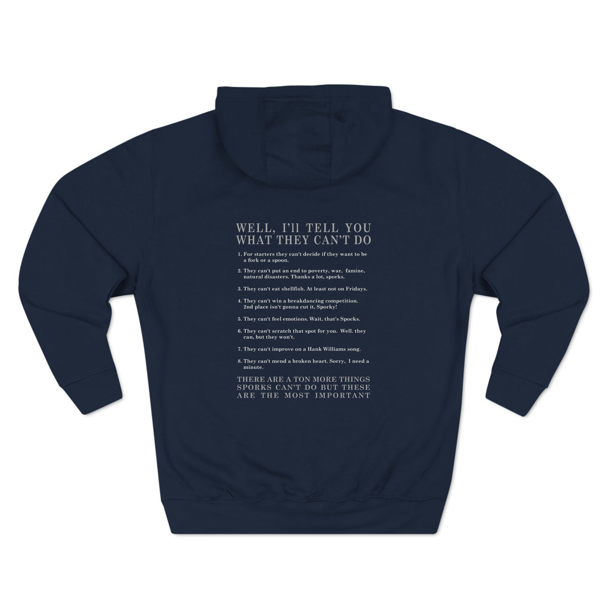 What Can't Sporks Do? Well I'll Tell You What They Can't Do - Hoodie