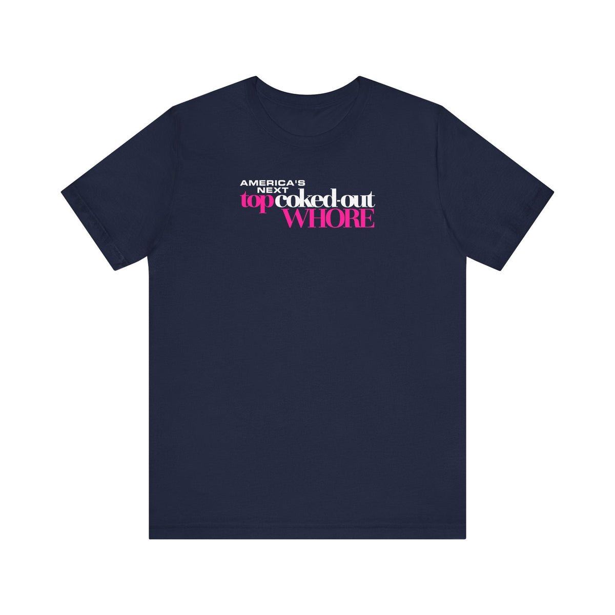America's Next Top Coke Whore - Men's T-Shirt