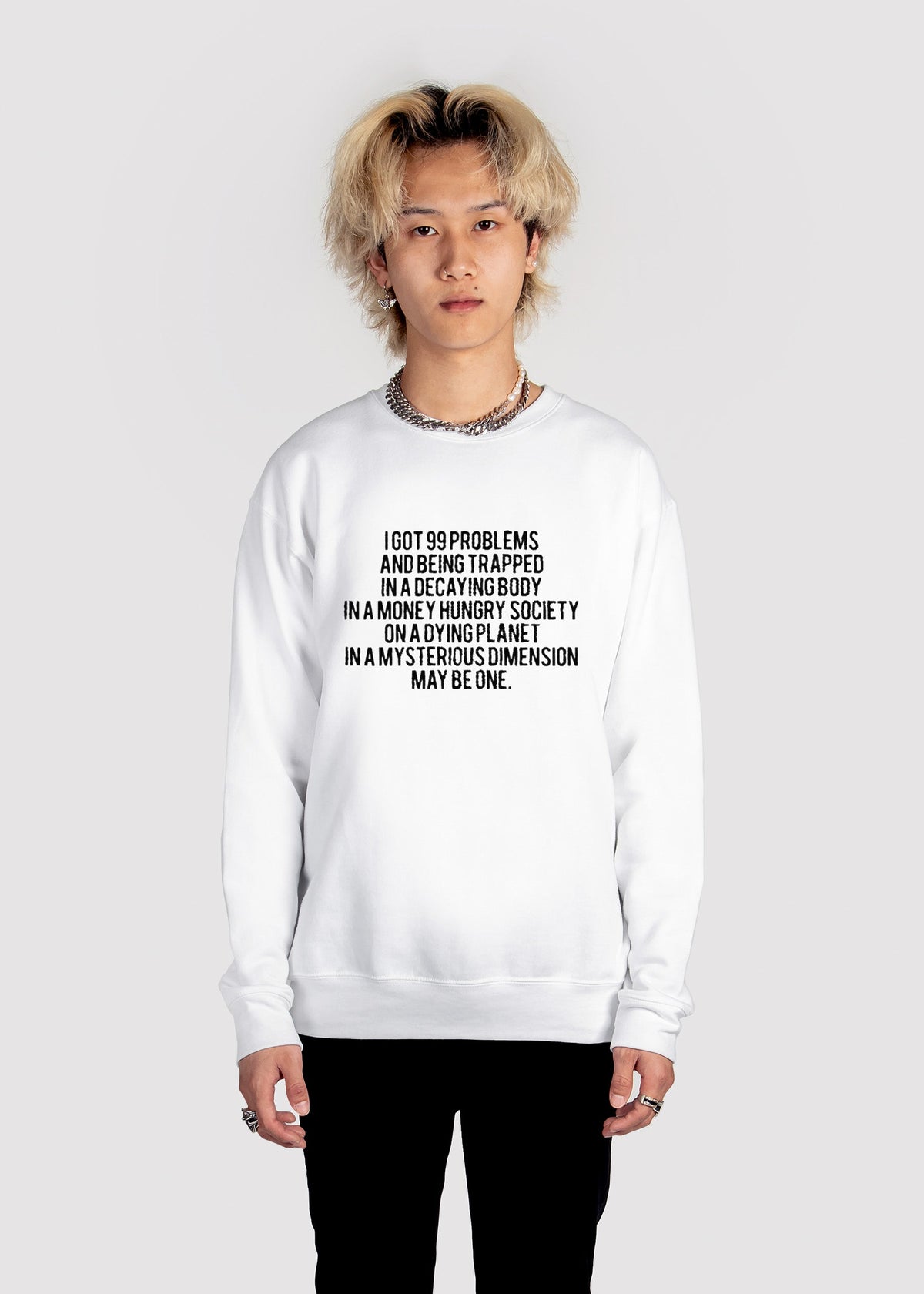 99 Problems Sweatshirt