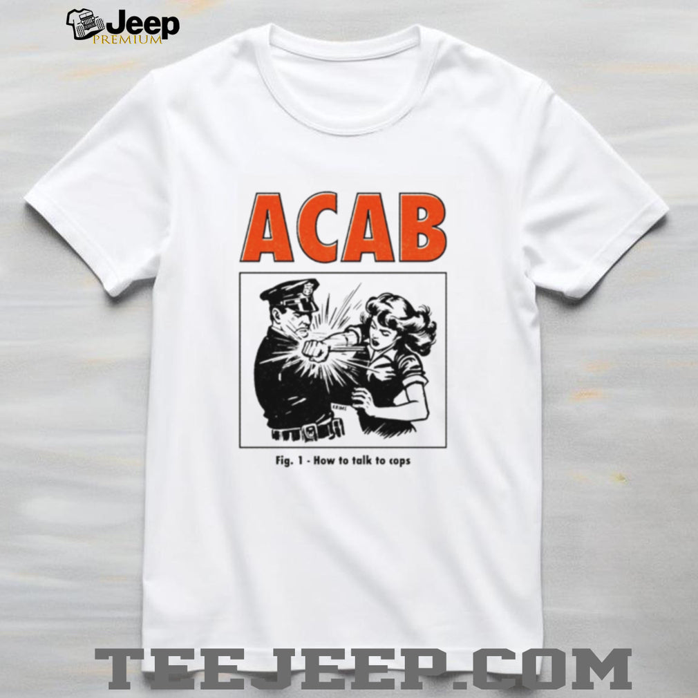 ACAB How to Talk to Cops Vintage political protest shirt