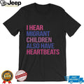 Activism Migrant Children Have Heartbeats Social Justice Shirt