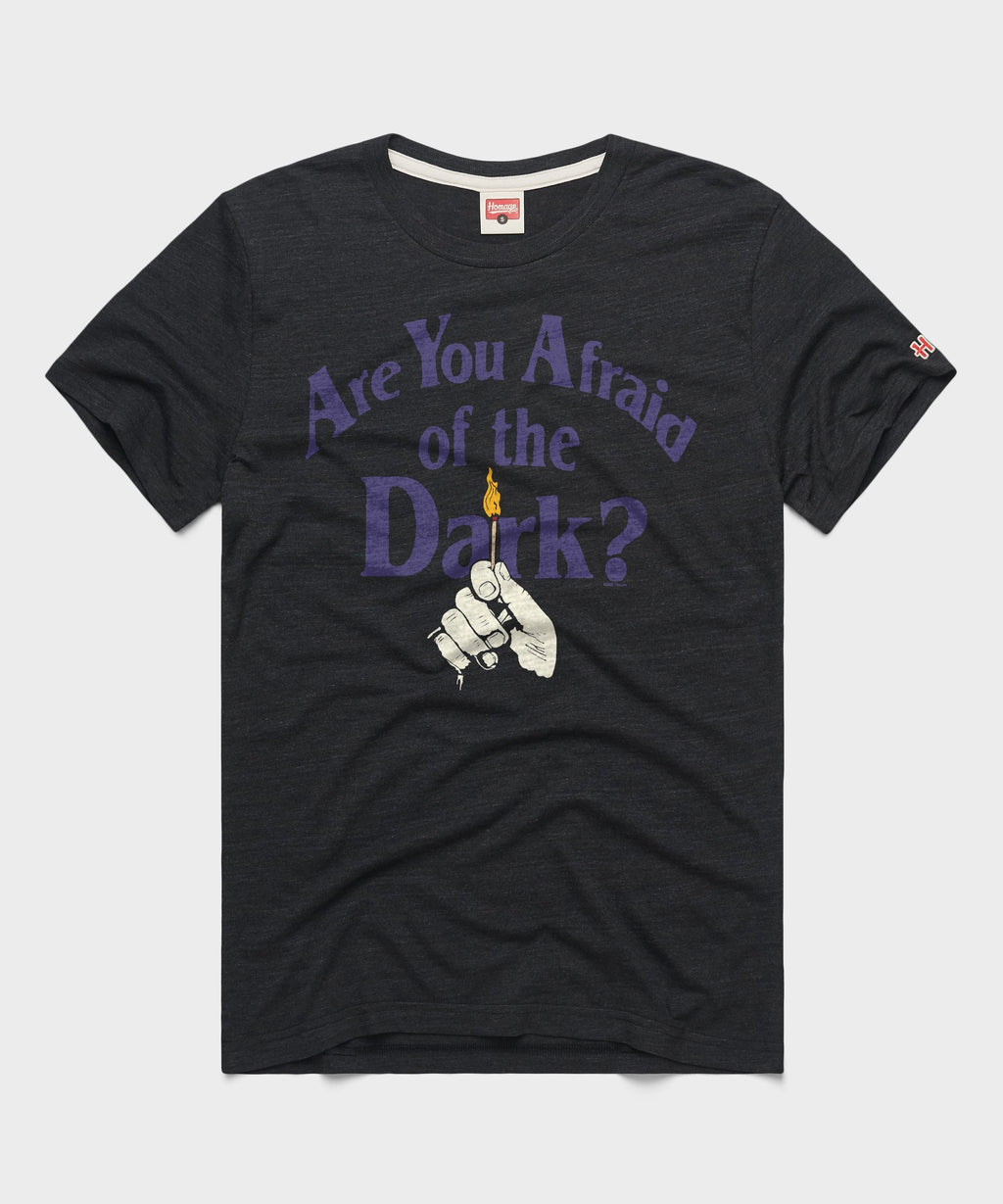 Are You Afraid Of The Dark?