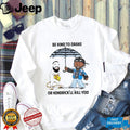 Be Kind To Drake Or Kendrick’ll Kill You Shirt