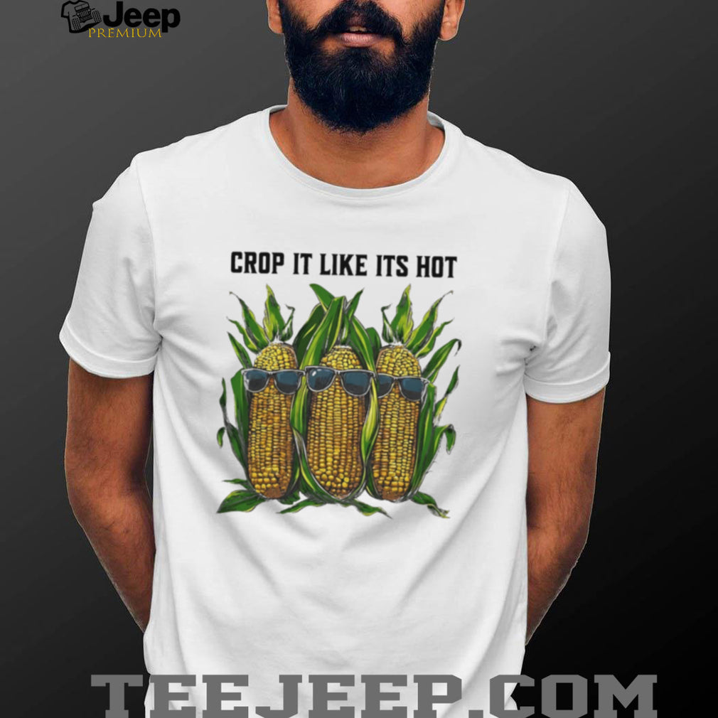 Corn crop it like it’s hot illustration shirt