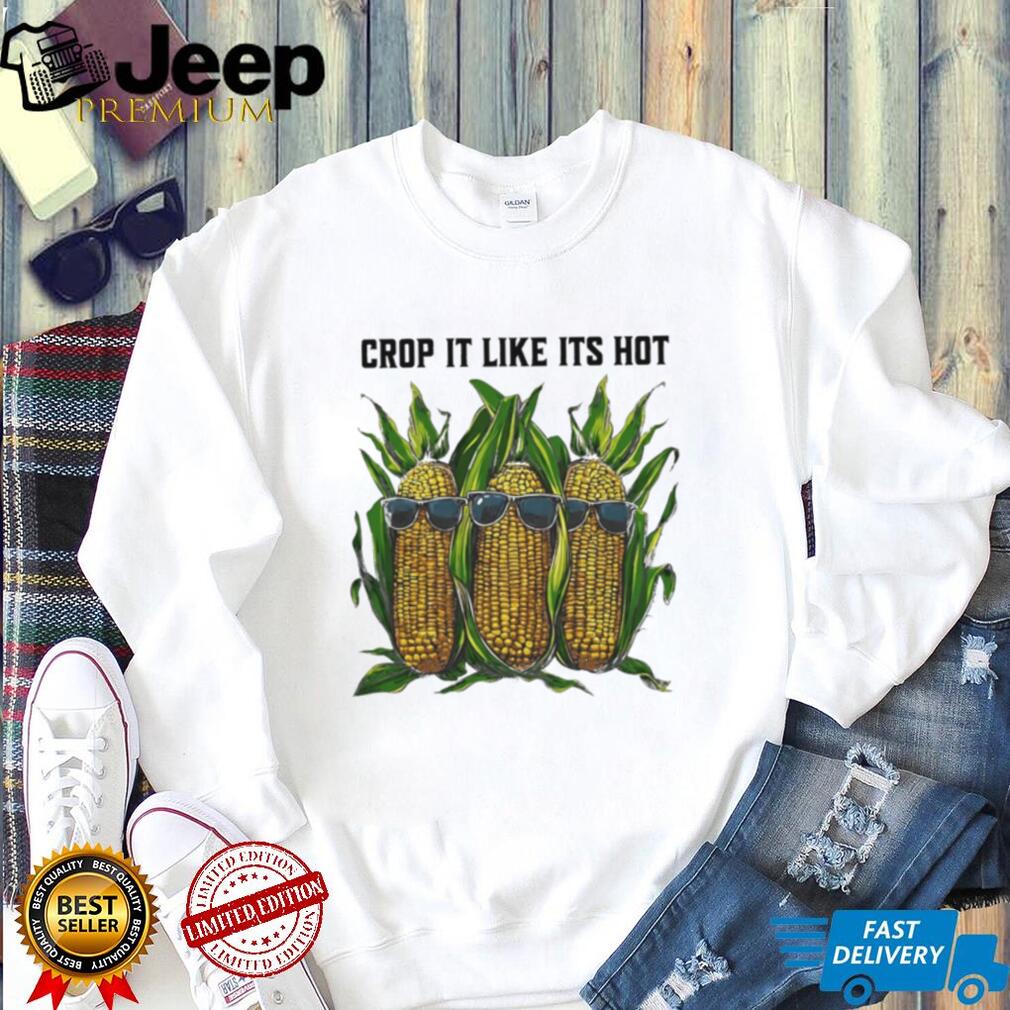 Corn crop it like it’s hot illustration shirt