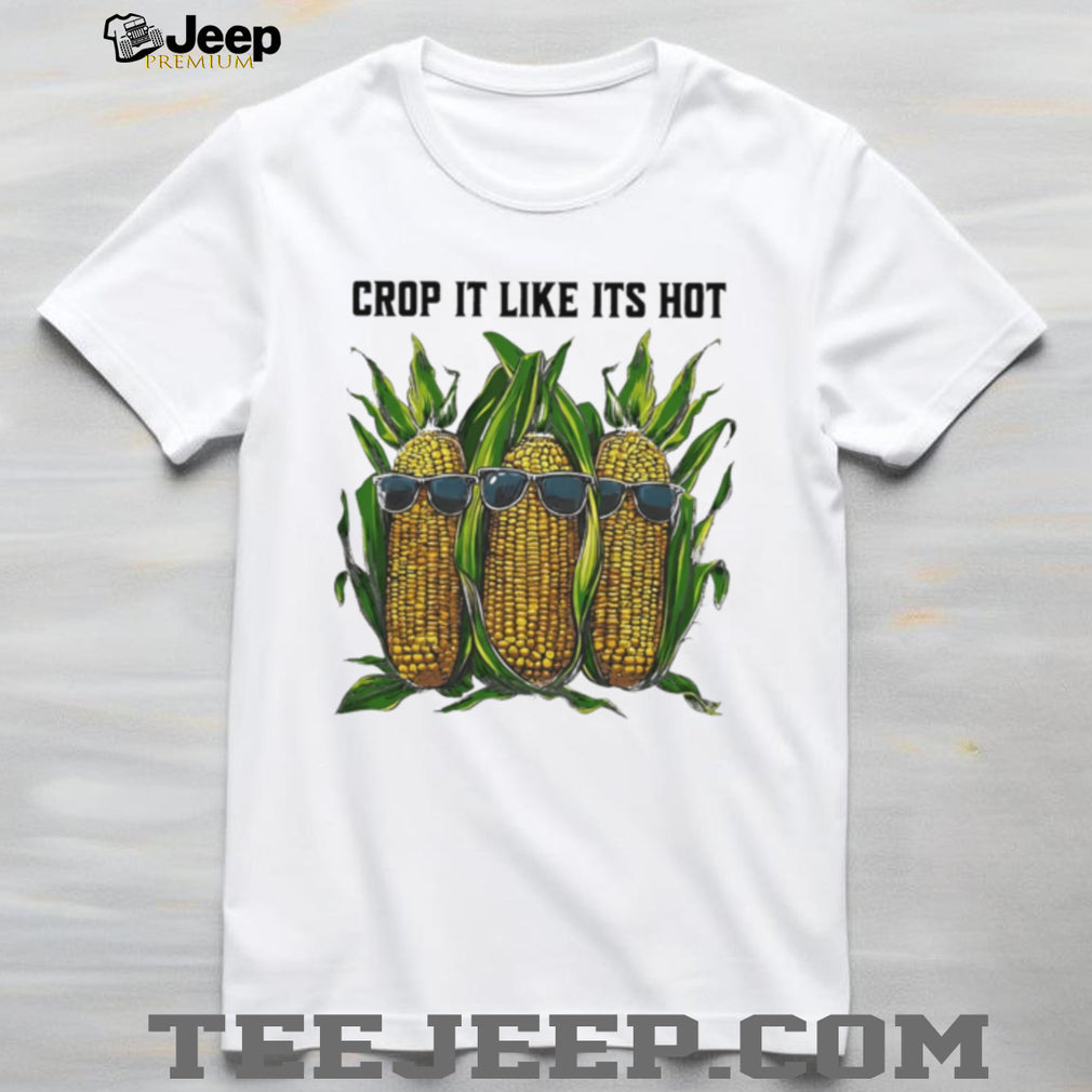 Corn crop it like it’s hot illustration shirt